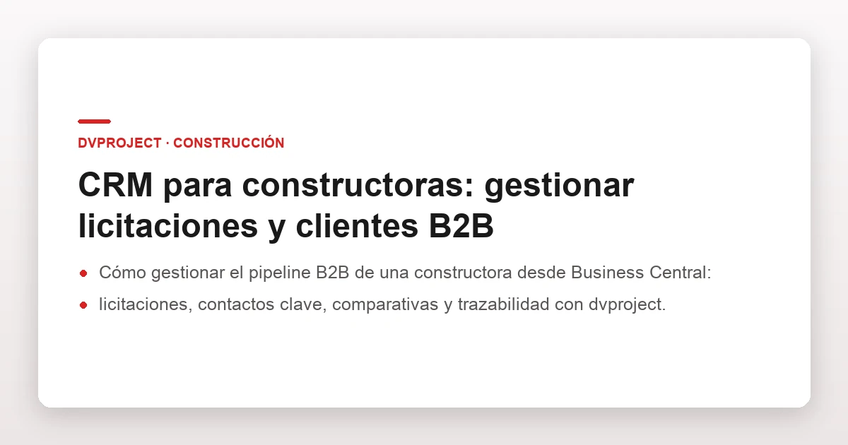 CRM para constructoras: gestionar licitaciones y clientes B2B