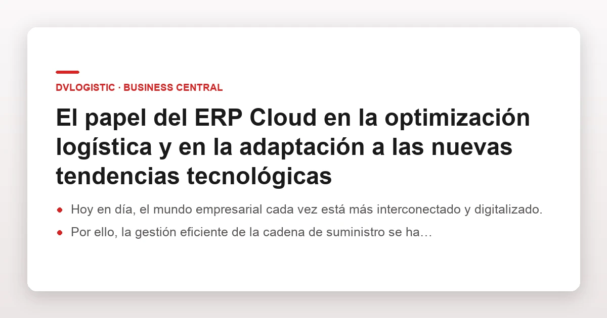 El papel del ERP Cloud en la optimización logística y en la adaptación a las nuevas tendencias tecnológicas