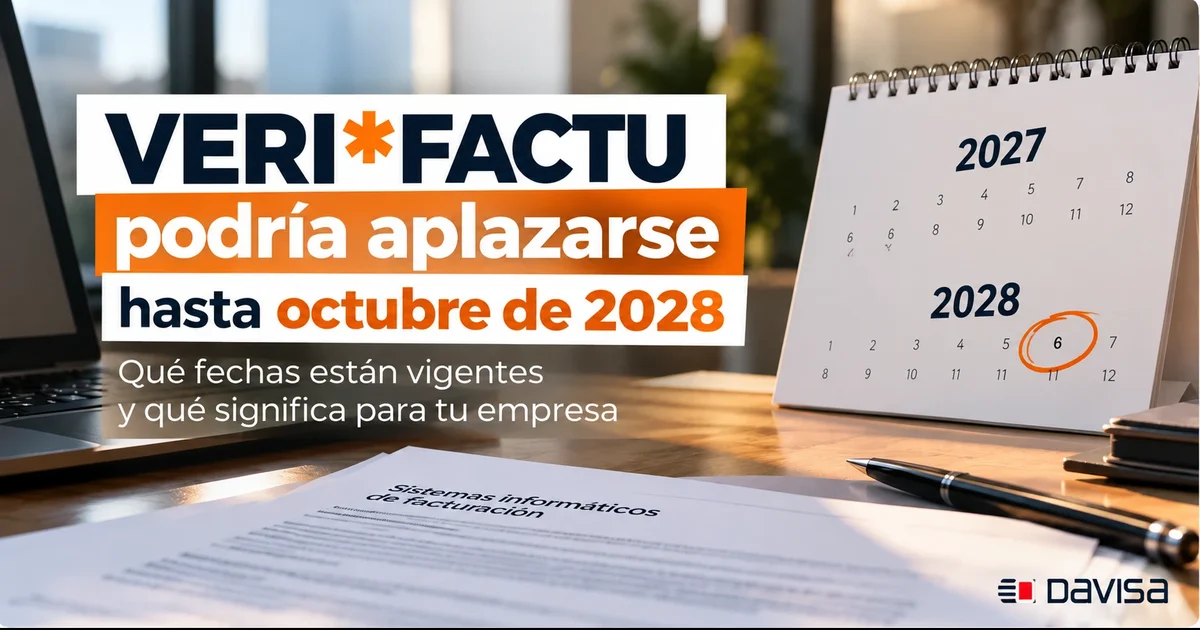 VERI*FACTU se aplaza a 2028: nuevas fechas y qué debes hacer