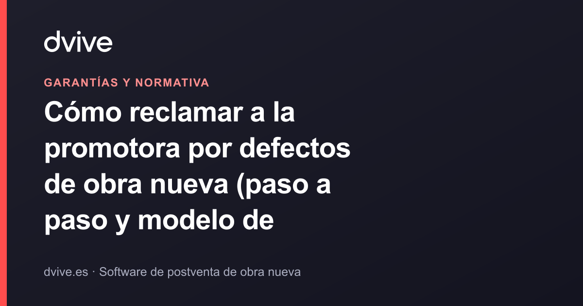 Cómo reclamar a la promotora por defectos de obra nueva (paso a paso y modelo de burofax)